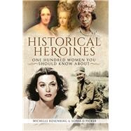 Historical Heroines by Rosenberg, Michelle; Picker, Sonia D., 9781526715333