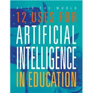 12 Uses for Artificial Intelligence in Education by Ventura, Marne, 9781645825333