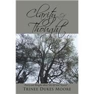 Clarity of Thought by Moore, Trinee Dukes, 9781984575333