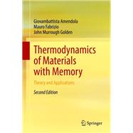 Thermodynamics of Materials with Memory by Giovambattista Amendola; Mauro Fabrizio; John Murrough Golden, 9783030805333