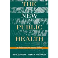 The New Public Health: An Introduction for the 21st Century by Tulchinsky, Ted; Varavikova, Elena A., 9780080525334
