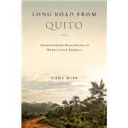 Long Road from Quito by Hiss, Tony, 9780268105334