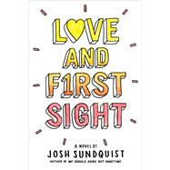 Love and First Sight by Josh Sundquist, 9780316305334