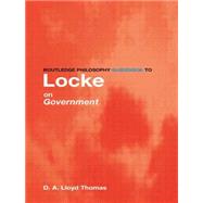 Routledge Philosophy GuideBook to Locke On Government by Thomas; David Lloyd, 9780415095334