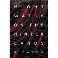 Nightwatch on the Hinterlands by Eason, K., 9780756415334