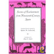 Stories of Enchantment from Nineteenth-Century Spain by Fedorchek, Robert M.; Smith, Alan E., 9780838755334