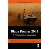 Blade Runner 2049 by Shanahan, Timothy; Smart, Paul; Villeneuve, Denis; Clowes, Robert W. (CON); Heersmink, Richard (CON), 9781138625334
