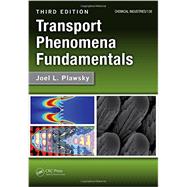 Transport Phenomena Fundamentals, Third Edition by Plawsky; Joel L., 9781466555334
