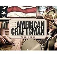Portraits of the American Craftsman by Myers, Tadd, 9781493045334
