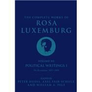 The Complete Works of Rosa Luxemburg, Volume III Political Writings 1: On Revolution-1897-1905 by Luxemburg, Rosa; Hudis, Peter, 9781786635334