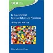 L2 Grammatical Representation and Processing by Arteaga, Deborah, 9781788925334
