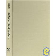 The Social Life of Numbers: A Quechua Ontology of Numbers and Philosophy of Arithmetic by Urton, Gary; Nina Llanos, Primitivo, 9780292785335