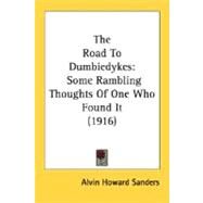 Road to Dumbiedykes : Some Rambling Thoughts of One Who Found It (1916) by Sanders, Alvin Howard, 9780548675335