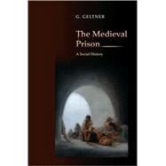 The Medieval Prison by Geltner, G., 9780691135335