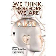We Think, Therefore We Are by Crowther, Peter, 9780756405335