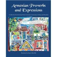 Armenian Proverbs and Expressions by Gopigian, Susan Kadian; Bolt, Susan Collier, 9780980145335