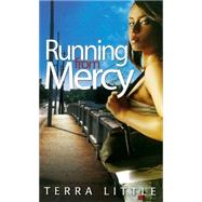 Running from Mercy by Little, Terra, 9781601625335