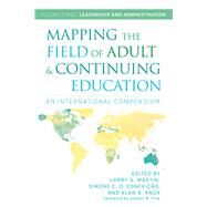 Mapping the Field of Adult and Continuing Education by Knox, Alan B.; Conceicao, Simone C. O.; Martin, Larry G.; Frye, Steven B., 9781620365335