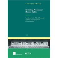 Revisiting Procedural Human Rights Fundamentals of Civil Procedure and the Changing Face of Civil Justice by Uzelac, Alan; van Rhee, C.H., 9781780685335