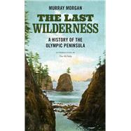 The Last Wilderness by Morgan, Murray; McNulty, Tim, 9780295745336