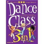Dance Class 3-in-1 1 by Beka; Crip (ART); Bekaert, Benoit; Cosson, Maela; Johnson, Joe, 9781545805336