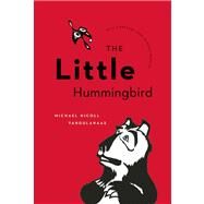 The Little Hummingbird by Yahgulanaas, Michael Nicoll; Maathai, Wangari, 9781553655336