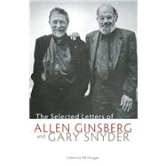 The Selected Letters of Allen Ginsberg and Gary Snyder by Morgan, Bill; Snyder, Gary; Ginsberg, Allen, 9781582435336