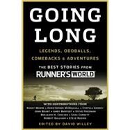 Going Long Legends, Oddballs, Comebacks & Adventures by Editors of Runner's World Maga; Willey, David, 9781605295336