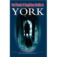 Foul Deeds and Suspicious Deaths in York by Henson, Keith, 9781903425336