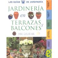 Jardineria En Terrazas Y Balcones by Courtier, Jane, 9788479015336