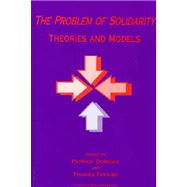 The Problem of Solidarity: Theories and Models by Doreian,Patrick, 9789057005336