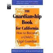 Guardianship Book for Callifornia : How to Become a Child's Guardian in California by Goldoftas, Lisa; Brown, David W.; Brown, David Wayne, 9780873375337