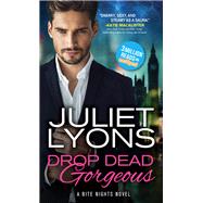 Drop Dead Gorgeous by Lyons, Juliet, 9781492645337