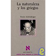 La Naturaleza y Los Griegos by Schrodinger, Erwin, 9788483105337