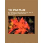 The Opium Trade by Allen, Nathan, 9780217125338