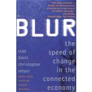 Blur The Speed of Change in the Connected Economy by Davis, Stan; Meyer, Christopher, 9780446675338