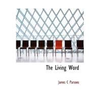 The Living Word by Parsons, James C., 9780554725338