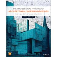 The Professional Practice of Architectural Working Drawings by Bakhoum, Nagy R.; Wakita, Osamu (Art) A, 9781119875338