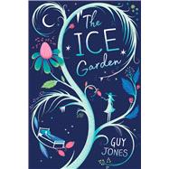 The Ice Garden by Jones, Guy, 9781338285338