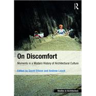 On Discomfort: Moments in a Modern History of Architectural Culture by Ellison; David, 9781472455338