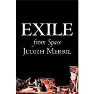 Exile from Space by Merril, Judith, 9781606645338