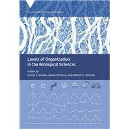 Levels of Organization in the Biological Sciences by Brooks, Daniel S.; DiFrisco, James; Wimsatt, William C., 9780262045339