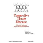 Connective Tissue Disease: Molecular Pathology of the Extracellular Matrix by Uitto; Jouni, 9780824775339