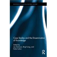 Case Studies and the Dissemination of Knowledge by Damousi; Joy, 9781138815339