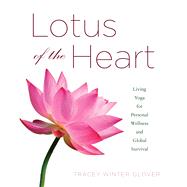Lotus of the Heart by Glover, Tracey Winter, 9781590565339