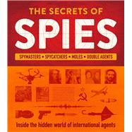The Secrets of Spies by Weldon Owen, 9781681885339