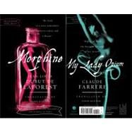 Morphine / My Lady Opium by Farrere, Claude, 9780061965340