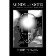 Minds and Gods The Cognitive Foundations of Religion by Tremlin, Todd; Lawson, E. Thomas, 9780195305340