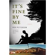 It's Fine by Me by Petterson, Per; Bartlett, Don, 9780312595340