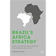 Brazil's Africa Strategy by Stolte, Christina, 9781349505340